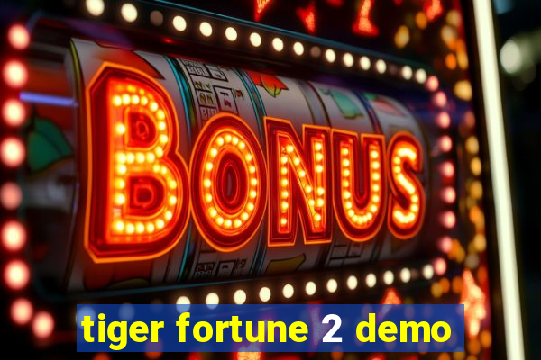 tiger fortune 2 demo